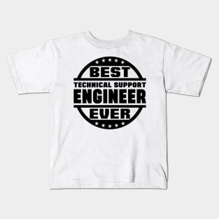 Best Technical Support Engineer Ever Kids T-Shirt